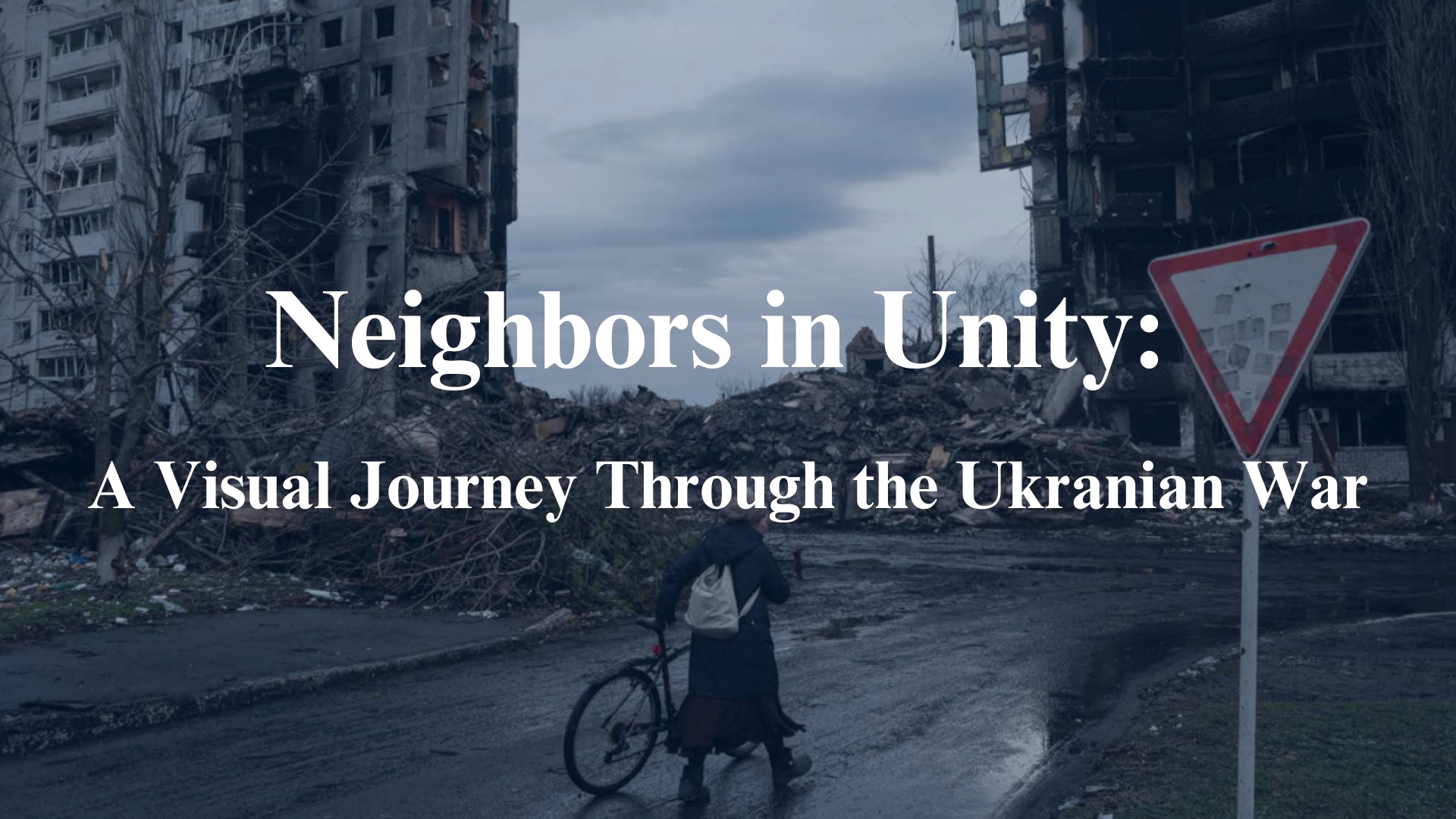 Neighbors in Unity: A visual journey through the war in Ukraine